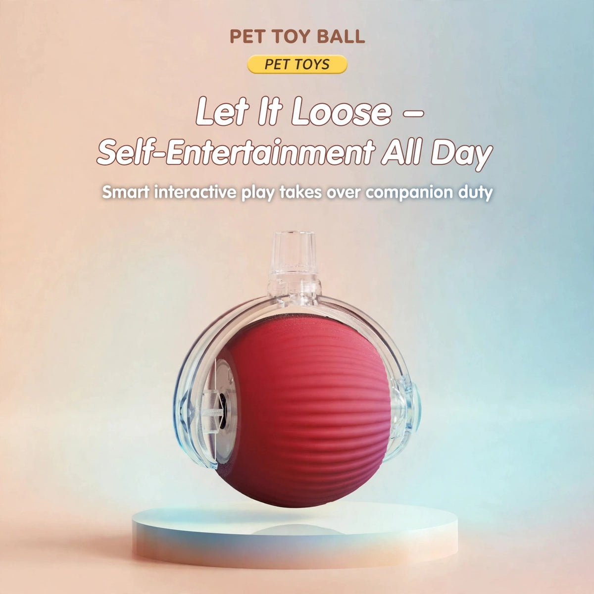 Floating red rope-textured smart rolling ball with transparent shell above a white podium, under the headline Let It Loose, Self-Entertainment All Day.